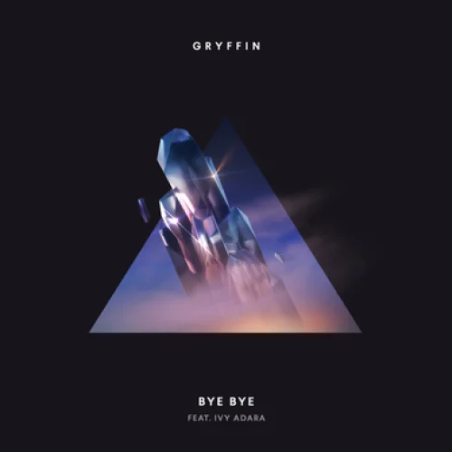 Bye Bye lyrics by Gryffin songs cover