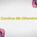Convince Me Otherwise cover image by Maroon 5
