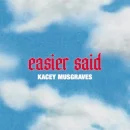 Easier Said cover image by Kacey Musgraves