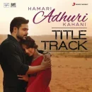 Hamari Adhuri Kahani cover image by Arijit Singh
