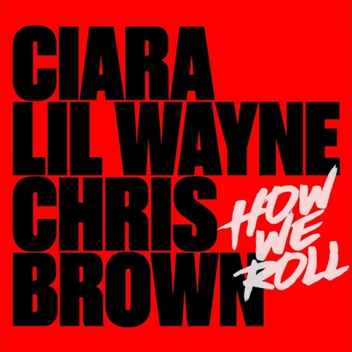 How We Roll (Remix) lyrics by Ciara songs cover