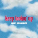 Keep Lookin’ Up cover image by Kacey Musgraves