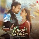 Khushi Jab Bhi Teri cover image by Jubin Nautiyal