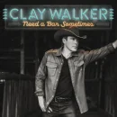 Need A Bar Sometimes cover image by Clay Walker