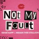 Not My Fault cover image by Reneé Rapp