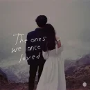 The Ones We Once Loved cover image by Ben&Ben